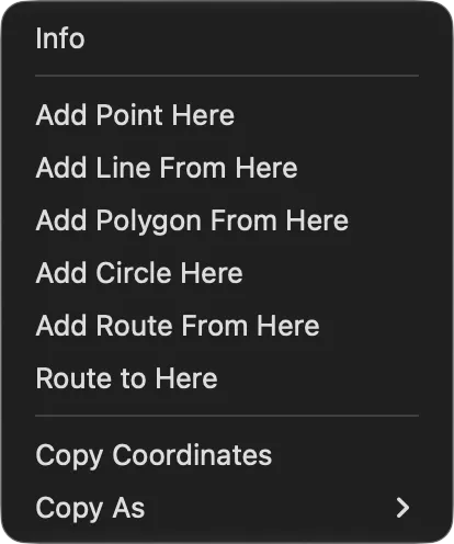 The right-click menu on bare ground: Info, then Add Point Here, Add Line From Here, Add Polygon From Here, Add Circle Here, Add Route From Here and Route to Here, then Copy Coordinates and Copy As